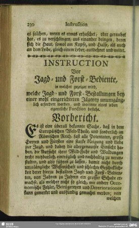Instruction Vor Jagd- und Forst-Bediente, in welcher gezeiget wird, welche Jagd- und Forst-Bestallungen bey einer wohl eingerichteten Jägerey unumgänglich erfordert werden, und worinne eines jeden eigentliche Function bestehe