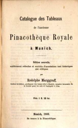Catalogue des tableaux de l'ancienne Pinacothèque Royale à Munich : Titel u. Vorrede im Druck verschieden von 1756g; außerdem Prachteinband