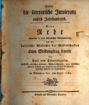 Ueber die litterarische Intoleranz unsers Jahrhunderts : Eine Rede abgelesen in einer öffentlichen Versammlung, als die baierische Akademie der Wissenschaften ihren Stiftungstag feyerte