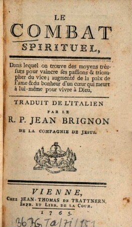 Le combat spirituel dans lequel on trouve des moyens très surs pour vaincre ses passions ...