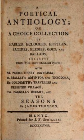 A poetical anthology or a choice collection of fables, eclogues, epistles, satires, elegies, odes , and ballads