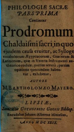 Philologiae Sacrae Pars ..., 1.. Continens Prodromum Chaldaismi sacri ...