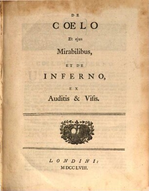 De Coelo et eius mirabilibus, et de inferno, ex auditis & visis