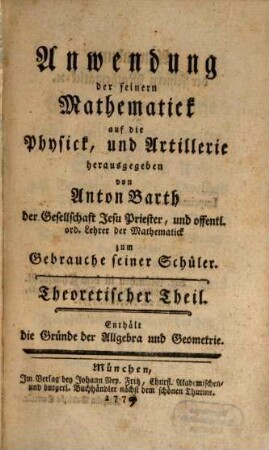 Anwendung der feinern Mathematik : Theoretik