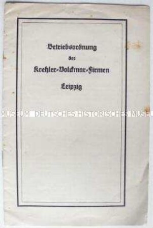 Betriebsordnung der Koehler-Volckmar A.G. in Leipzig
