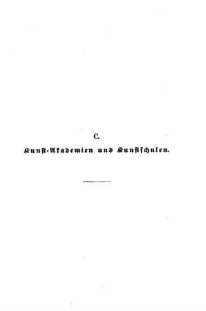Uebersicht über die Frequenz an den zur Pflege der bildenden Künste vorhandenen Staatslehrinstituten : [C. Kunst-Akademien und Kunstschulen]