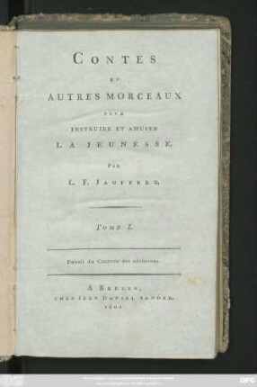 T. 1: Contes Et Autres Morceaux Pour Instruire Et Amuser La Jeunesse : Extrait du Courrier des adolescens