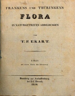 Frankens und Thüringens Flora in naturgetreuen Abbildungen, H. 1. Mit einem Theile der Kleearten