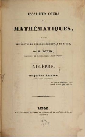 Essai d'un cours de mathématiques, a l'usage des élèves du collège communal de Liège, [2]. Algèbre