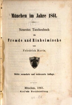 München im Jahre ... : neuestes Taschenbuch für Fremde und Einheimische. 1861