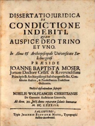 Dissertatio Juridica De Condictione Indebiti : ad Diem 20. Julij Anno reparatae salutis humanae M. DC. LXXXIII.