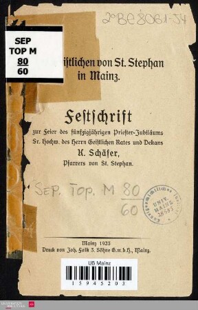 Die Geistlichen von St. Stephan in Mainz : Festschrift zur Feier des fünfzigjährigen Priester-Jubiläums ... K. Schäfer
