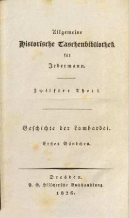 Die Geschichte der Lombardei, 1. Von den gallischen Cisalpinien an bis auf die Zeiten der fränkischen Lombardei