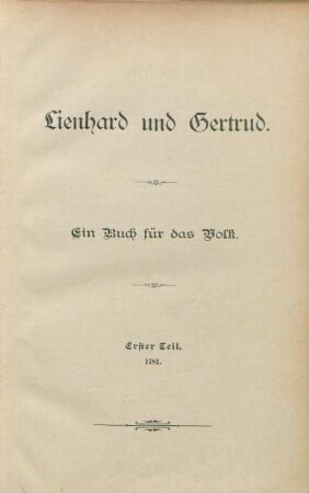 Lienhard und Gertrud. Ein Buch für das Volk. Erster Teil. 1781