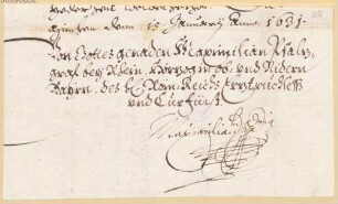 Kurfürst Maximilian I. von Bayern (1573 - 1651) Autographen: Briefe von Kurfürst Maximilian I. an verschiedene Adressaten - BSB Autogr.Cim. Maximilian . 20, Kurfürst Maximilian I. von Bayern (1573 - 1651) Autographen: Brief von Kurfürst Maximilian I. an N. N. - BSB Autogr.Cim. Maximilian .20