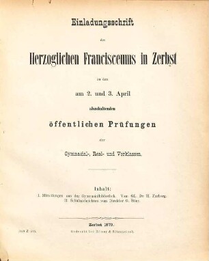 Einladungsschrift des Herzoglichen Francisceums in Zerbst zu den ... abzuhaltenden Redeakten und Prüfungen. 1878/79