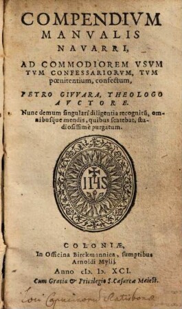 Compendivm Manvalis Navarri : Ad Commodiorem Usum Tum Confessariorum, tum poenitentium, confectum