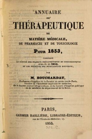 Annuaire de thérapeutique, de matière médicale, de pharmacie et de toxicologie. 1853