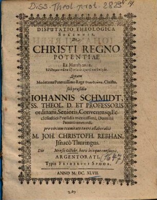 Disputatio Theologica Solennis, De Christi Regno Potentiae Ex Matth. 28, 18 ...