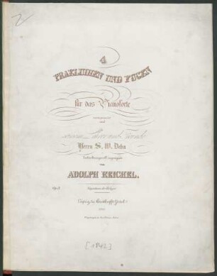 4 Praeludien und Fugen für das Pianoforte : Op. 3