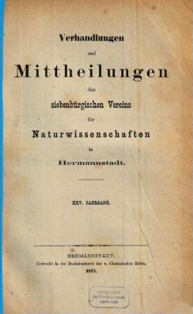 Verhandlungen und Mitteilungen des Siebenbürgischen Vereins für Naturwissenschaften zu Hermannstadt. 25. 1875