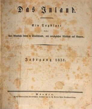 Das Inland : ein Tagblatt für das öffentliche Leben in Deutschland, mit vorzüglicher Rücksicht auf Bayern. 1831,1, 1831,1/6