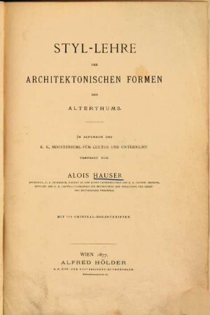 Styl-Lehre der architektonischen und kunstgewerblichen Formen, 1. Styl-Lehre der architektonischen Formen des Alterthums