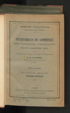 1911, Tome 1, Statistiques générales. Colonies d'Afrique: Statistiques du commerce des Colonies françaises