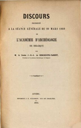 Discours prononcé a la séance générale du 20 mars 1860 de l'Académie d'Archéologie de Belgique
