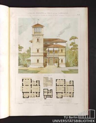 Villas, maisons de ville et de campagne. Composées sur les motifs des maisons de Paris moderne. Plan du rez-de-chaussée. Plan des combles. Plan du sous-sol. Plan du 1er etage.