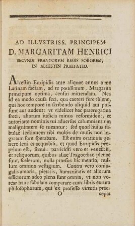 Ad Illvstriss. Principem D. Margaritam Henrici Secvndi Francorvm Regis Sororem, In Alcestin Praefatio