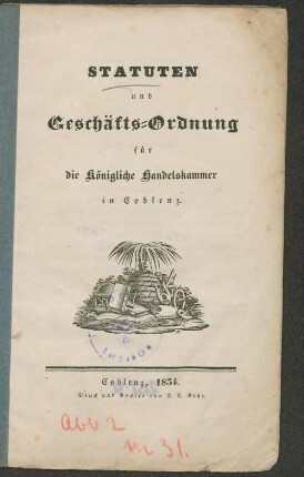Statuten und Geschäftsordnung für die Königliche Handelskammer in Coblenz