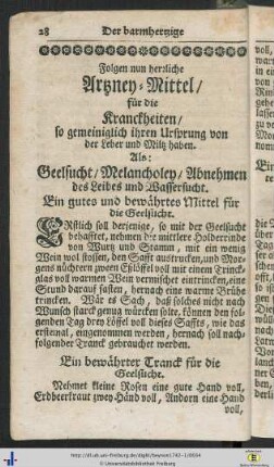 Folgen nun herrliche Artzney-Mittel für die Kranckheiten, so gemeiniglich ihren Ursprung von der Leber und Miltz haben. Als: Seelsucht, Melancholey, Abnehmen des Leibes und Wassersucht.