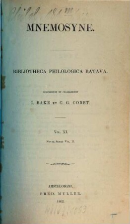 Mnemosyne : a journal of classical studies. 11, 11 = N.S., Vol. 2. 1862
