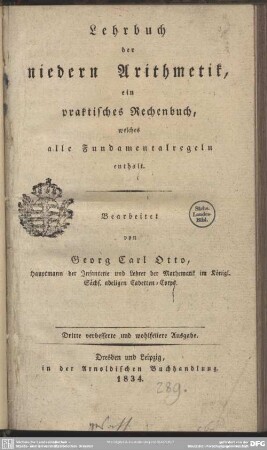 Lehrbuch der niedern Arithmetik : ein praktisches Rechenbuch, welches alle Fundamentalregeln enthält
