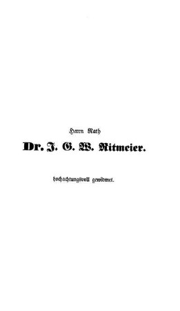 Herrn Rath Dr. J. G. W. Ritmeier. hochachtungsvoll gewidmet.