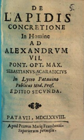 De Lapidis Concretione In Homine : Ad Alexandrum VII. Pont. Opt. Max.