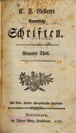 C. F. Gellerts sämmtliche Schriften, Neunter Theil. [Moralische Vorlesungen]