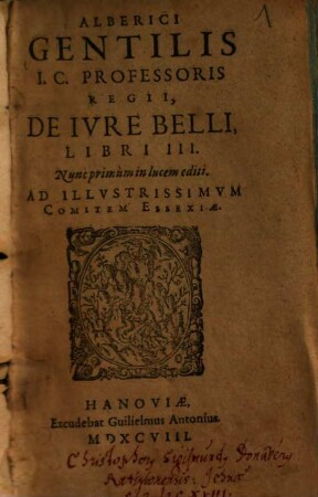 Alberici Gentilis I. C. Professoris Regii, De Ivre Belli : Libri III