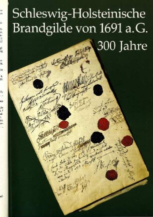 Schleswig-Holsteinische Brandgilde von 1691 a.G. 300 Jahre