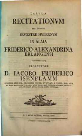 Tabvla recitationvm per instans semestre in Akademia Regia Friderico-Alexandrina Erlangensi institvendarvm. 1777/78, WS 1777/78 (1777)