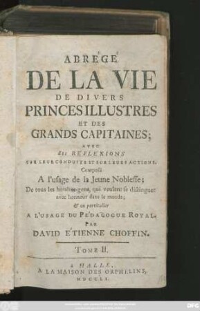T. 2: Abrégé De La Vie De Divers Princes Illustres Et Des Grands Capitaines : Avec des Réfléxions Sur Leur Conduite Et Sur Leurs Actions