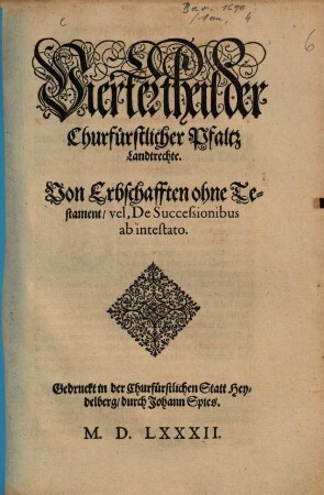 Chür-Fürstlicher Pfaltz Landt-Recht, 4. Von Erbschafften ohne Testament, vel, De Successionibus ab intestato