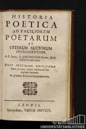 Historia poetica ad faciliorem poetarum et veterum auctorum intelligentiam : A ... gallice conscripta