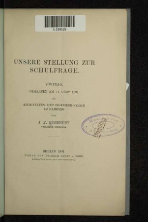 Unsere Stellung zur Schulfrage : Vortrag, gehalten am 11. März 1891 im Architekten- und Ingenieur-Verein zu Hamburg