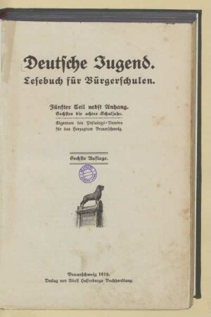 [Teil 5 = 6. - 8. Schulj., [Schülerbd.]]: Deutsche Jugend : Lesebuch für Bürgerschulen