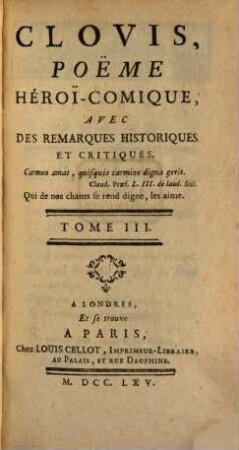Clovis : Poëme Héroi-Comique, Avec Des Remarques Historiques Et Critiques, 3