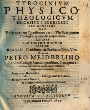 Tyrocinium physico-theologicum ex capite I. Bereschit seu Geneseos : quo utiles quaedam quaestiones partim physicae, partim theologicae ventilandae proponuntur