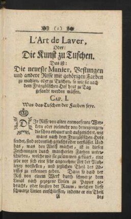 L'Art de Laver, Oder: Die Kunst zu Tuschen. ... Cap. I. Was das Tuschen der Farben seye.
