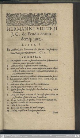 Liber I. De auctoritate librorum de feudis conscriptorum, & origine feudorum